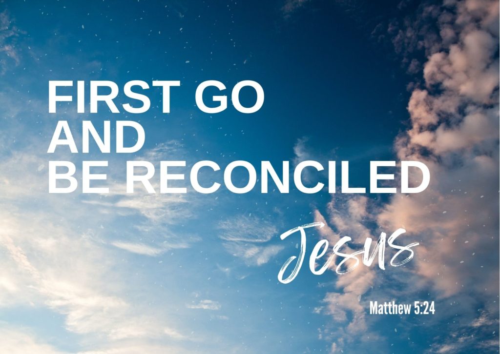Go and be reconciled